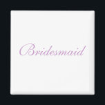 Imán Bridesmaid<br><div class="desc">Bridesmaid</div>