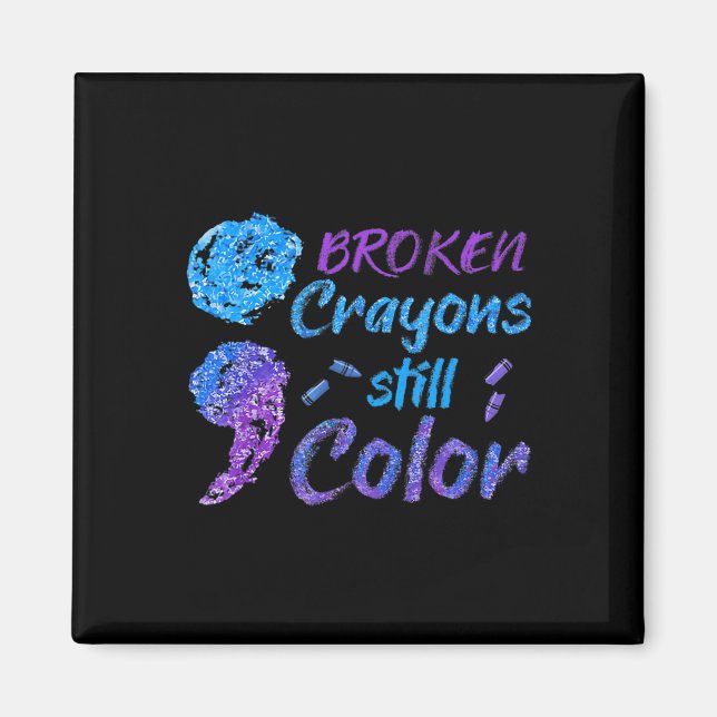Imán Broken Crayons Still Color Suicide Awareness Month (Frente)