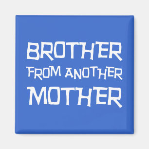 Imán Brother de otra madre
