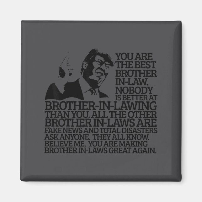Imán Brother In-law Gift Funny Trump Quote Brother In-l (Frente)