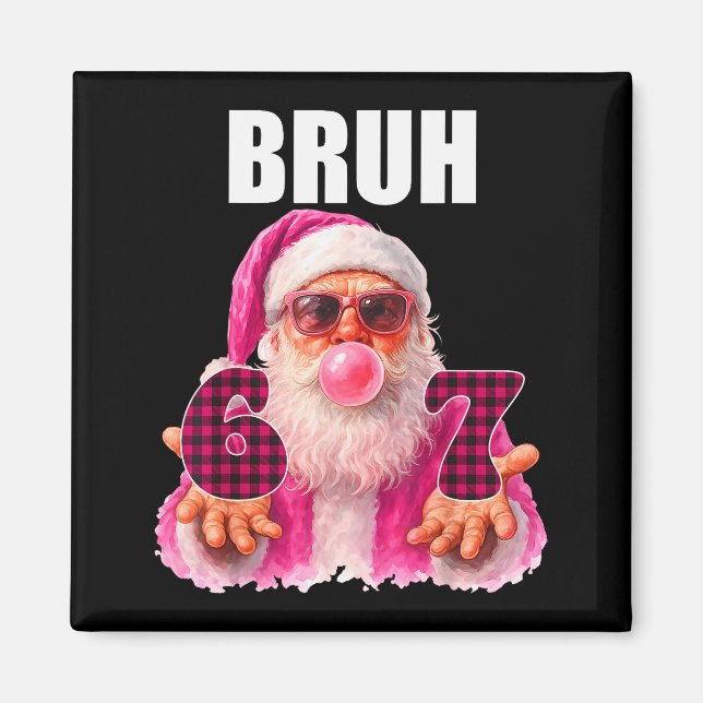 Imán Bruh 67 Santa Chicle Burbuja Seis Siete Meme Navid (Frente)