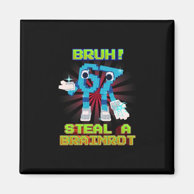 Imán Bruh 67 Seis Siete 6-7 Divertido Meme de Brainrot  (Frente)