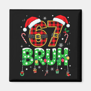 Imán Bruh 67 Seis Siete 6 7 Meme Navidad Divertido Chic