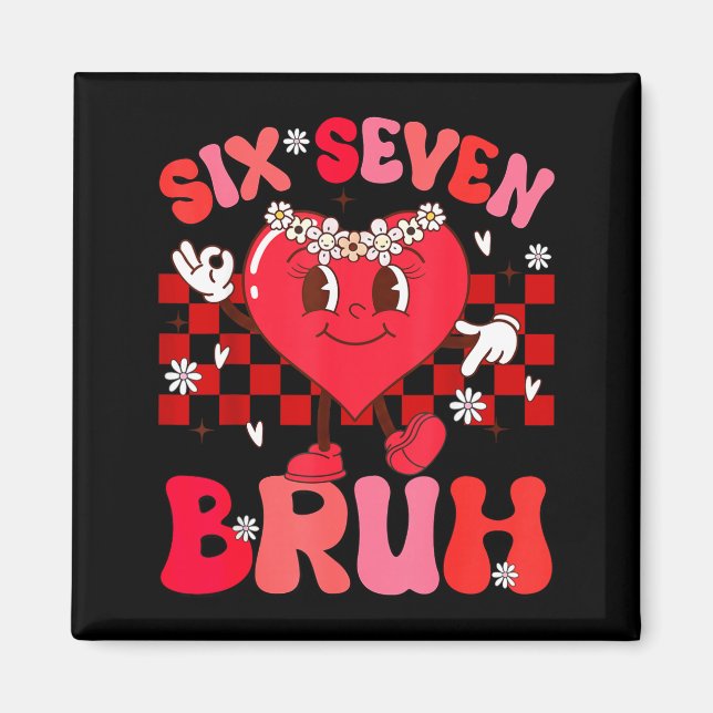 Imán Bruh 67 Valentines Meme Six Seven Heart 6 7 Love G (Frente)