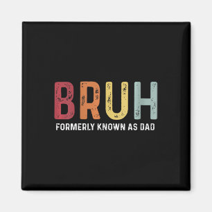 Imán Bruh, antes conocido como papá, padre gracioso y#;
