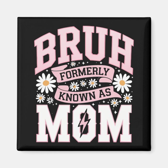 Imán Bruh Conocido Anteriormente Como Mamá Día de la Ma (Frente)