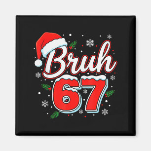 Imán Bruh Divertido 67 Navidad Fiesta Mujeres Niños Xma