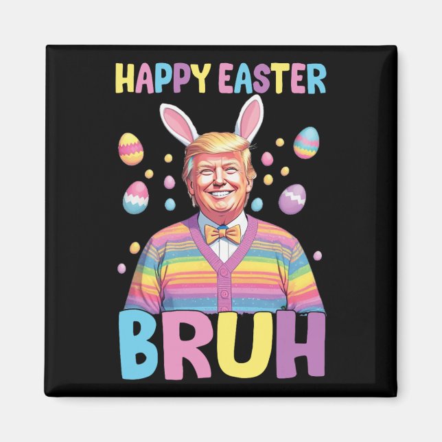 Imán Bruh Easter Day Funny Conejo Feliz Pascua Tr (Frente)