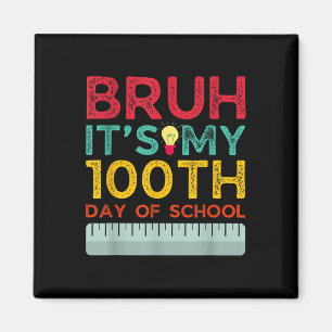 Imán Bruh Es Mi 100 Día De La Escuela 2025 Gracioso Bru