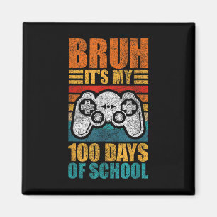 Imán Bruh Es Mi 100 Días De Escolar Gamer Boy 100 Días