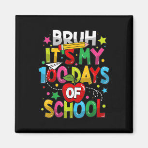Imán Bruh Es Mi 100 Días Escolares 100 Día Escolar