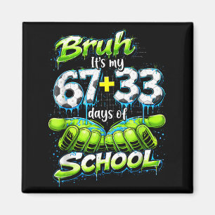 Imán Bruh Es Mi 67 33 100 Días De Escuela Funny Camiset