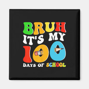 Imán Bruh Es Mis 100 Días De Escuela Graciosa Escuela G
