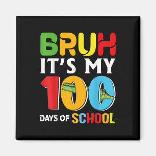 Imán Bruh Feliz 100 Días De Enseñanza Divertidos Niños