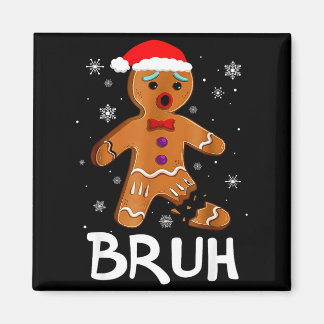 Imán Bruh Funny Christmas Gingerbread Man Teens Boys Ki