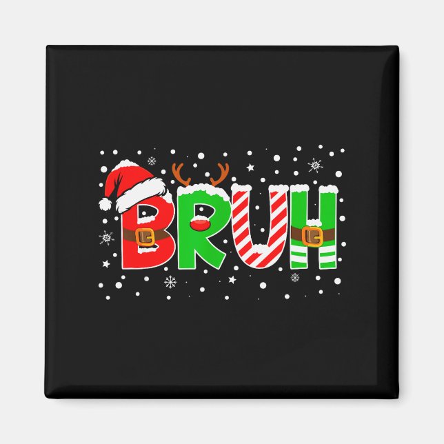 Imán Bruh Funny Saying Bro Teens Boys Kids Christmas Pa (Frente)
