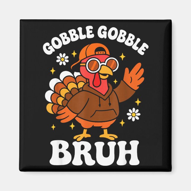 Imán Bruh Funny Thanksgiving Turkey Gobble Boys Girls K (Frente)