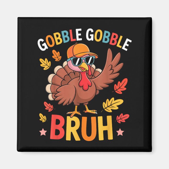 Imán Bruh Funny Thanksgiving Turkey Gobble Shirt Boys G (Frente)