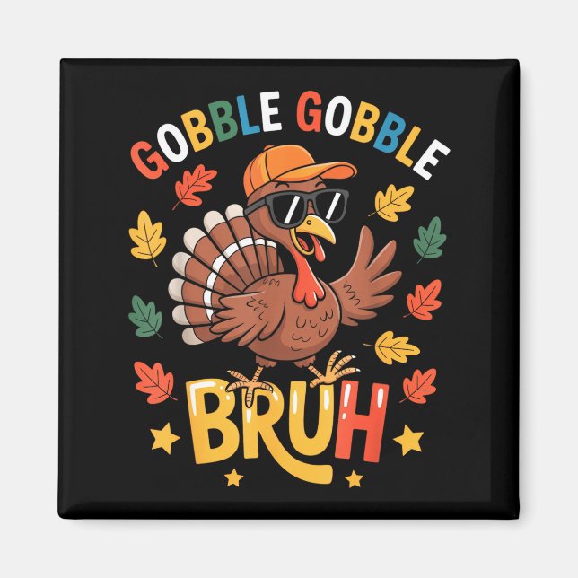 Imán Bruh Funny Thanksgiving Turkey Gobble Shirt Boys G (Frente)