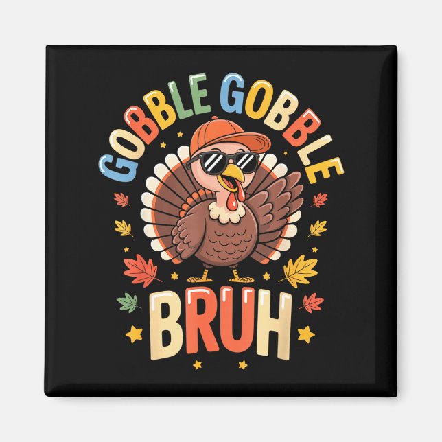 Imán Bruh Funny Thanksgiving Turkey Gobble Shirt Boys G (Frente)