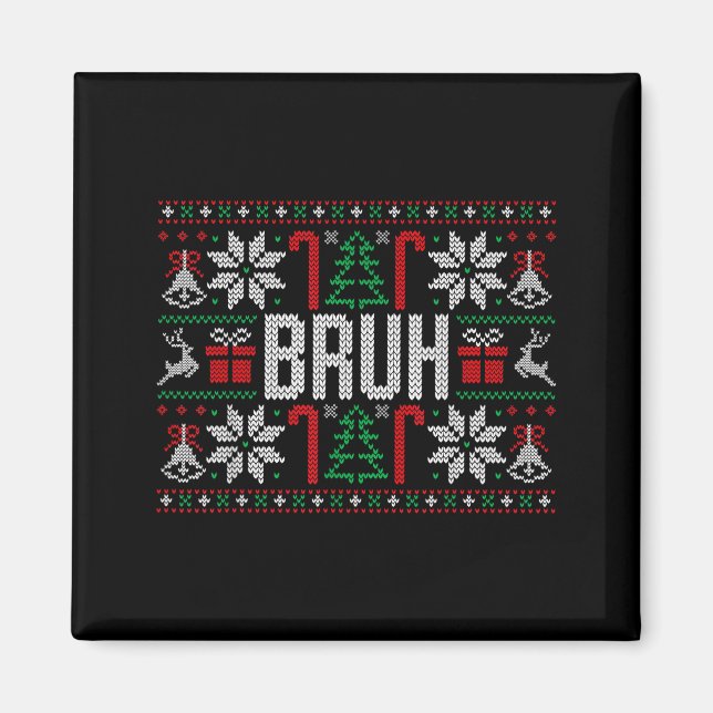 Imán Bruh Funny Ugly Christmas Teens Boys Kids Xmas Paj (Frente)