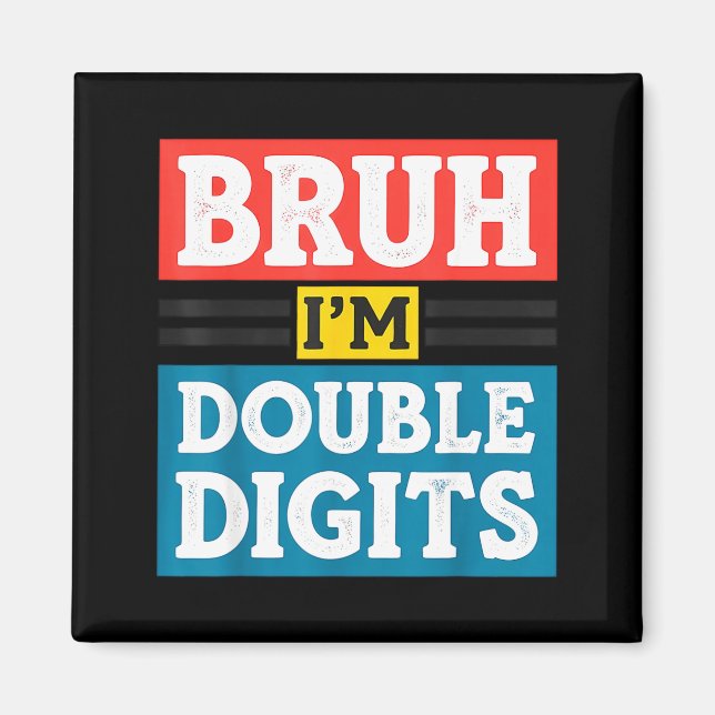 Imán Bruh I'm Double Digits 10th Birthday 10 Year Old B (Frente)