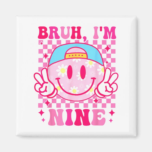 Imán Bruh I'm Nine 9 9th Birthday Girls Groovy 9 Years  (Frente)