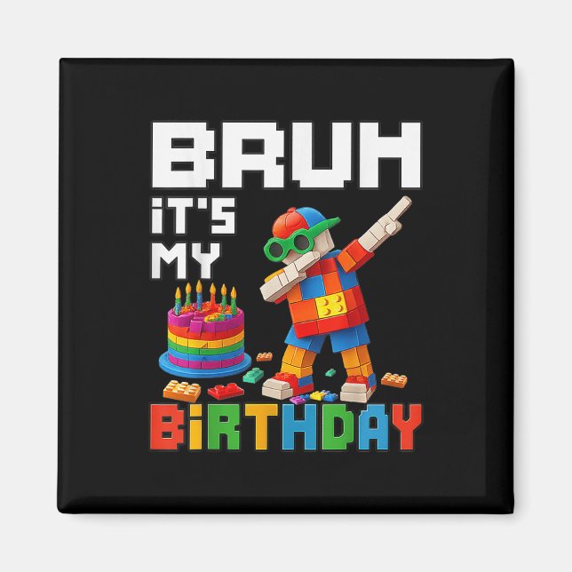 Imán Bruh it it My Birday Master Builder Block Me Brick (Frente)