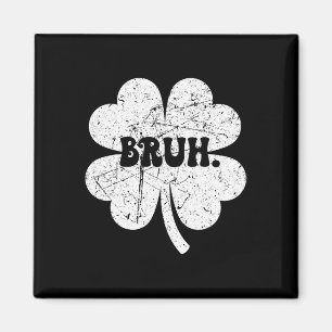 Imán Bruh Meme Bro Shamrock Funny St Patricks Day Boys