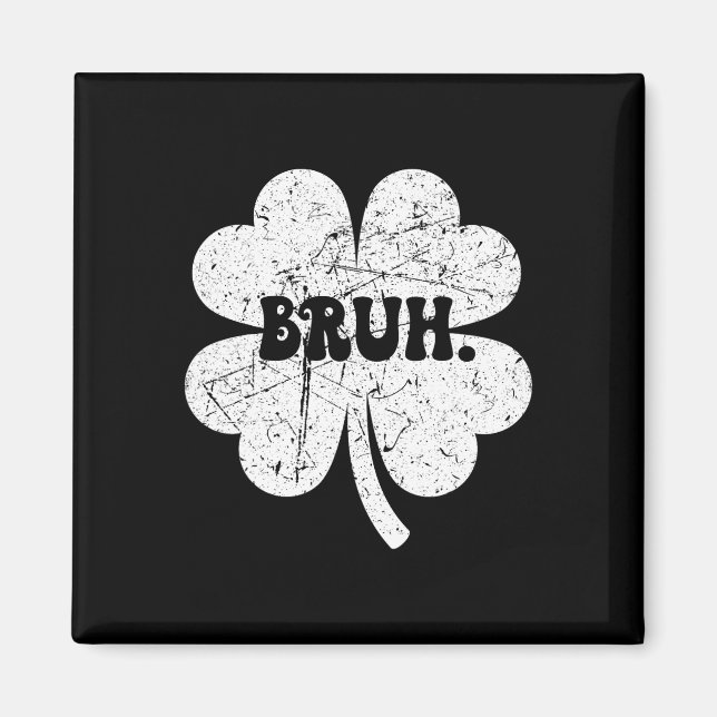 Imán Bruh Meme Bro Shamrock Funny St Patricks Day Boys (Frente)