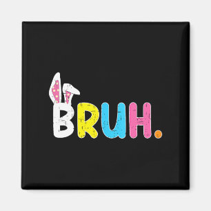 Imán Bruh Meme Easter Day Gracioso Bunny Eggys Adolesce