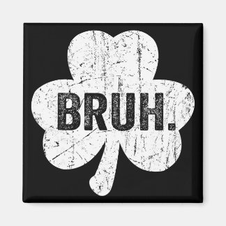 Imán Bruh Meme Funny Saying Bro Greeting Teen Boy St Pa