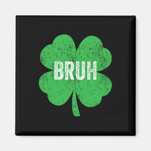 Imán Bruh Meme Shamrock Funny St Patricks Day Adolescen