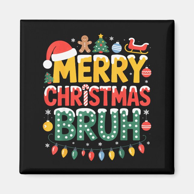 Imán Bruh Merry Christmas Santa Hat Ugly Sweater Theme  (Frente)
