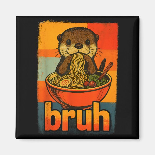 Imán Bruh Otter Eating Japanese Ramen Noodles Men Women (Frente)