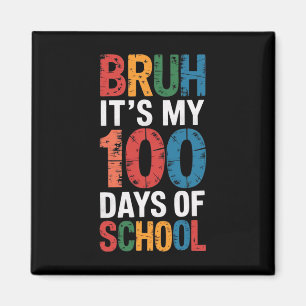 Imán Bruh, son mis 100 días de escuela. 100 días de col