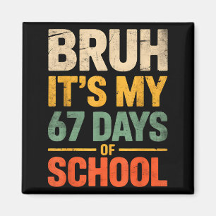 Imán Bruh Son Mis 67 Días De Escuela Divertido 6 7 Meme