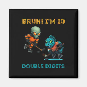 Imán Bruh soy doble dígitos cumpleaños 10 alienígena ho