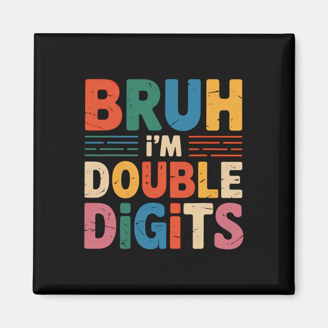 Imán Bruh, soy dos dígitos 10 cumpleaños, 10 años B (Frente)