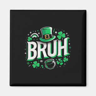 Imán Bruh St Patricks Day Boys St Pats Bruh Meme 3