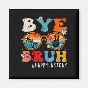 Imán Bruh Teacher Happy Last Day Of School Hello Summer