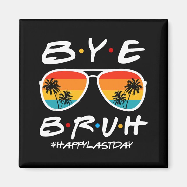 Imán Bruh Teacher Happy Last Day Of School Hello Summer (Frente)