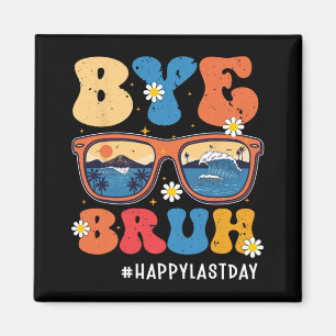Imán Bruh Teacher Happy Last Day Of School Hello Summer