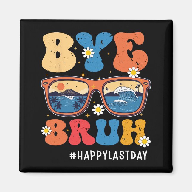 Imán Bruh Teacher Happy Last Day Of School Hello Summer (Frente)
