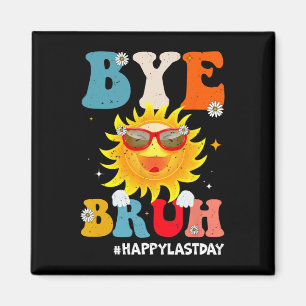Imán Bruh Teacher Happy Last Day Of School Hello Summer