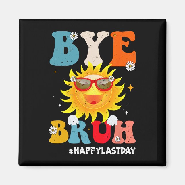 Imán Bruh Teacher Happy Last Day Of School Hello Summer (Frente)