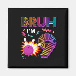 Imán Bruh, tengo 9 años, cumpleaños, 9, cumpleaños, bol