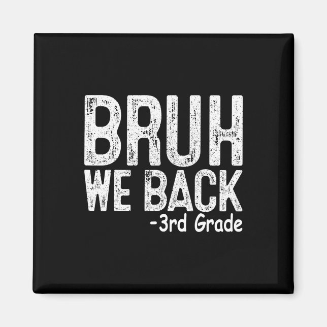 Imán Bruh Volvemos 3er Grado Primer Día De Escuela Maes (Frente)