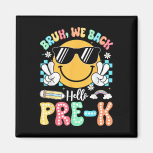 Imán Bruh Volvemos A La Escuela Hola Pre-k Cara Sonrien