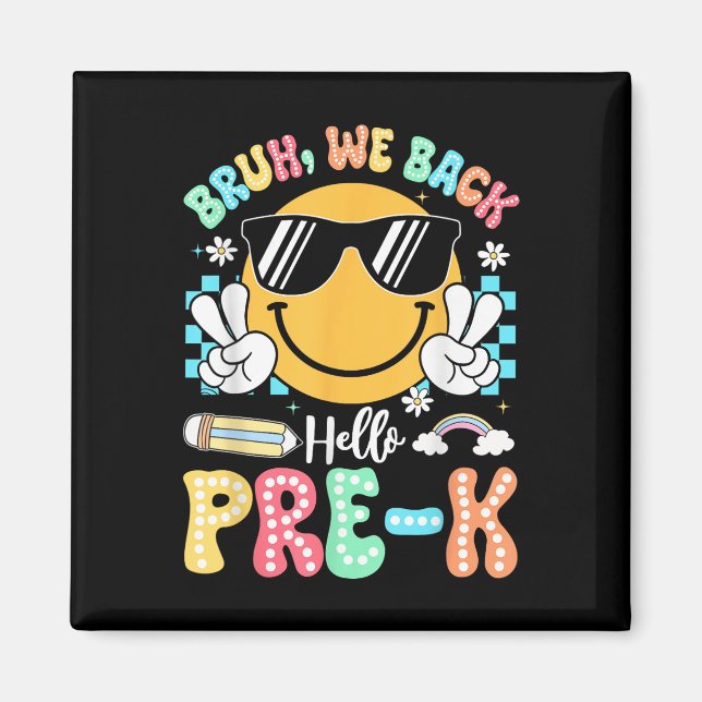 Imán Bruh Volvemos A La Escuela Hola Pre-k Cara Sonrien (Frente)